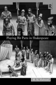Title: Playing Bit Parts in Shakespeare, Author: M.M. Mahood