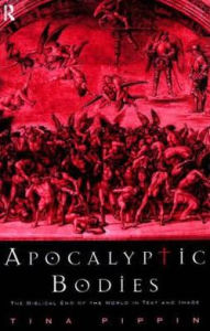 Title: Apocalyptic Bodies: The Biblical End of the World in Text and Image / Edition 1, Author: Tina Pippin