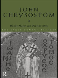 Title: John Chrysostom / Edition 1, Author: Pauline Allen