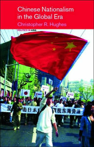 Title: Chinese Nationalism in the Global Era / Edition 1, Author: Christopher R. Hughes