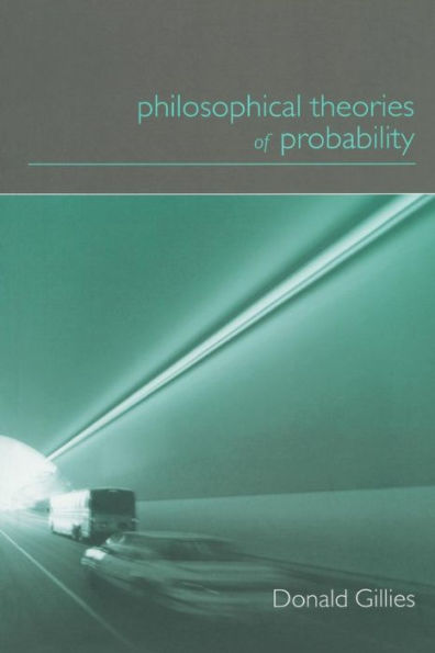 Philosophical Theories of Probability / Edition 1