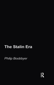 Title: The Stalin Era, Author: Philip Boobbyer