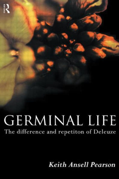 Germinal Life: The Difference and Repetition of Deleuze