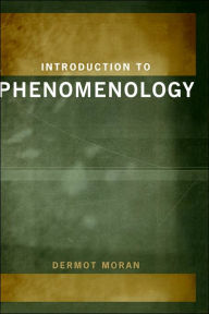 Title: Introduction to Phenomenology / Edition 1, Author: Dermot Moran