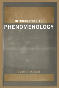 Title: Introduction to Phenomenology / Edition 1, Author: Dermot Moran