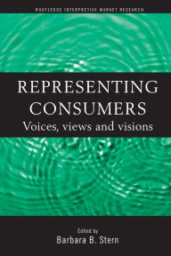 Title: Representing Consumers: Voices, Views and Visions / Edition 1, Author: Barbara Stern