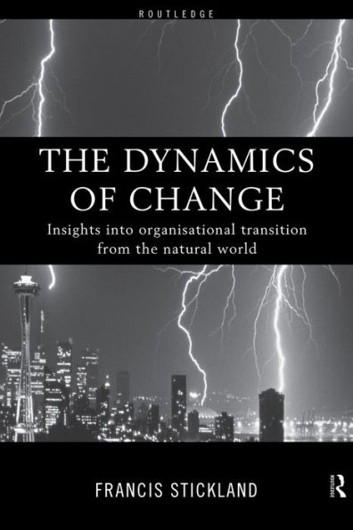 The Dynamics of Change: Insights into Organisational Transition from the Natural World