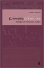 Dramatic Discourse: Dialogue as Interaction in Plays