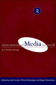Title: International Media Research: A Critical Survey, Author: John R. Corner