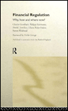 Title: Financial Regulation: Why, How and Where Now? / Edition 1, Author: Charles Goodhart