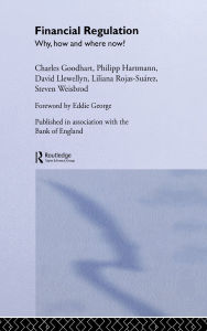 Title: Financial Regulation: Why, How and Where Now? / Edition 1, Author: Charles Goodhart