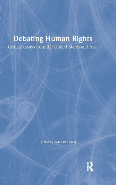 Debating Human Rights: Critical Essays from the United States and Asia / Edition 1