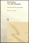 Title: Rethinking the Fifth Discipline: Learning Within the Unknowable / Edition 1, Author: Robert Louis Flood