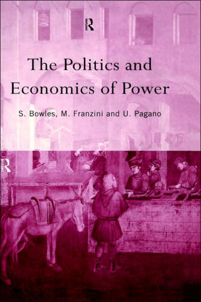 The Politics and Economics of Power / Edition 1