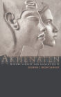 Akhenaten: History, Fantasy and Ancient Egypt / Edition 1