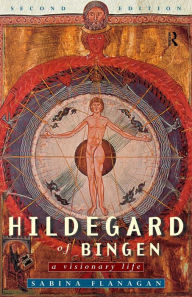 Title: Hildegard of Bingen: A Visionary Life / Edition 2, Author: Sabina Flanagan