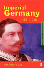 Imperial Germany 1871-1918 / Edition 1