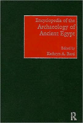 Encyclopedia of the Archaeology of Ancient Egypt / Edition 1