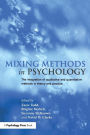 Mixing Methods in Psychology: The Integration of Qualitative and Quantitative Methods in Theory and Practice / Edition 1