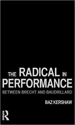 The Radical Performance: Between Brecht and Baudrillard