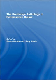 Title: The Routledge Anthology of Renaissance Drama, Author: Simon Barker