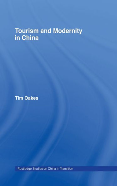 Tourism and Modernity in China / Edition 1