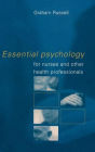 Essential Psychology for Nurses and Other Health Professionals / Edition 1