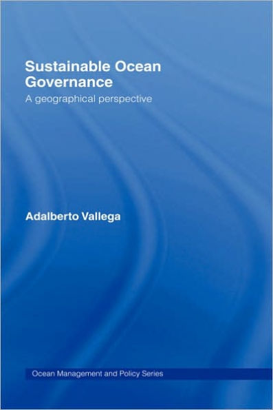 Sustainable Ocean Governance: A Geographical Perspective / Edition 1