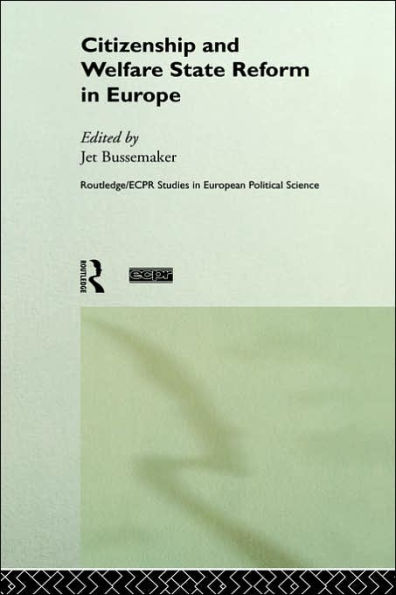 Citizenship and Welfare State Reform in Europe / Edition 1