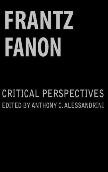 Frantz Fanon: Critical Perspectives / Edition 1
