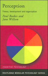 Title: Perception: Theory, Development and Organisation / Edition 1, Author: Paul Rookes