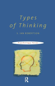 Title: Types of Thinking / Edition 1, Author: S. Ian Robertson
