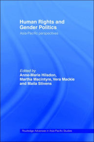 Title: Human Rights and Gender Politics: Asia-Pacific Perspectives / Edition 1, Author: Anne-Marie Hilsdon
