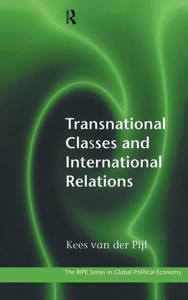 Transnational Classes and International Relations / Edition 1