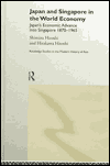 Title: Japan and Singapore in the World Economy: Japan's Economic Advance into Singapore 1870-1965 / Edition 1, Author: Hitoshi Hirakawa