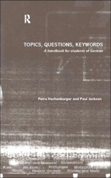 Topics, Questions, Key Words: A Handbook for Students of German / Edition 1