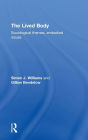 The Lived Body: Sociological Themes, Embodied Issues / Edition 1