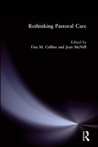 Title: Rethinking Pastoral Care, Author: Una M Collins