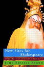 New Sites For Shakespeare: Theatre, the Audience, and Asia / Edition 1