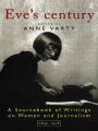 Eve's Century: A Sourcebook of Writings on Women and Journalism 1895-1950