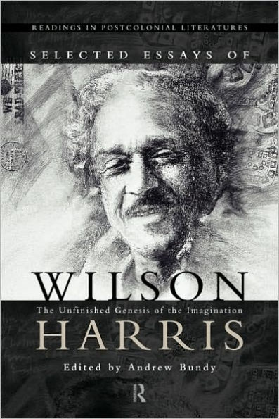 Selected Essays of Wilson Harris