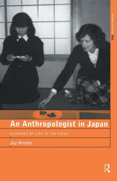 An Anthropologist in Japan: Glimpses of Life in the Field / Edition 1