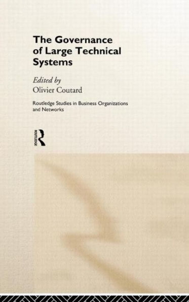 The Governance of Large Technical Systems / Edition 1