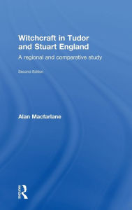 Title: Witchcraft in Tudor and Stuart England / Edition 2, Author: Alan MacFarlane