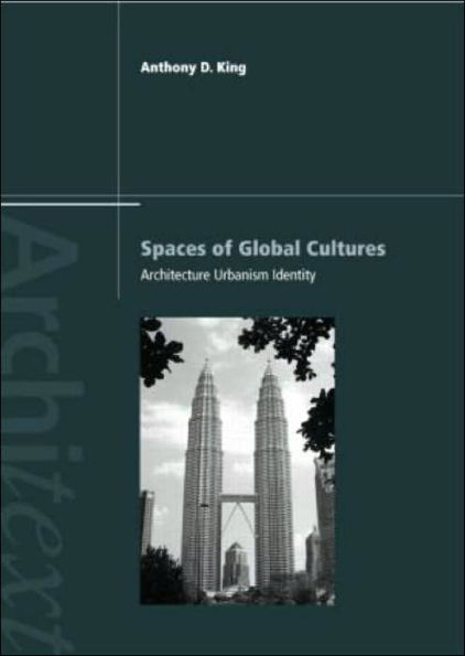 Spaces of Global Cultures: Architecture, Urbanism, Identity / Edition 1