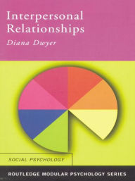 Title: Interpersonal Relationships / Edition 1, Author: Diana Dwyer