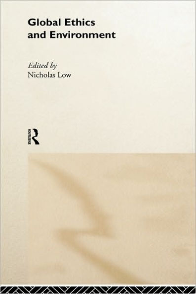 Global Ethics and Environment / Edition 1