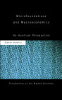 Microfoundations and Macroeconomics: An Austrian Perspective