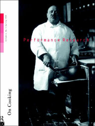 Title: Performance Research: On Cooking / Edition 1, Author: Richard Gough