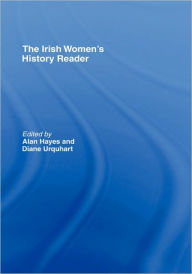 Title: Irish Women's History Reader / Edition 1, Author: Alan Hayes